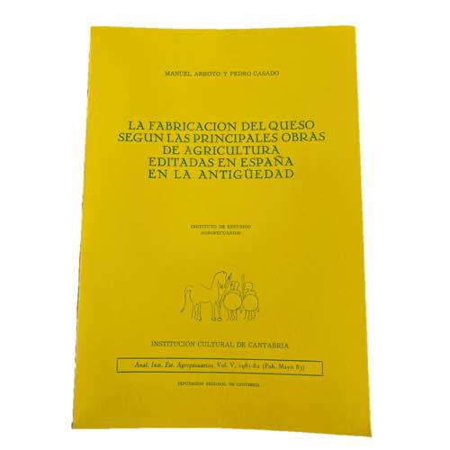 Libro La fabricación del queso según las principales obras de agricultura editadas en España en la antigüedad